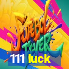 111 luck